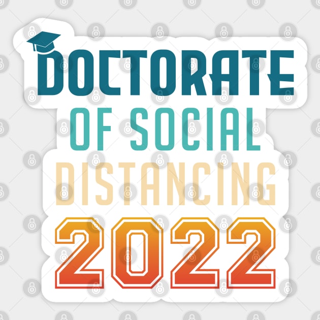 Doctorate of Social Distancing 2022 Graduation Sticker by InfiniTee Design